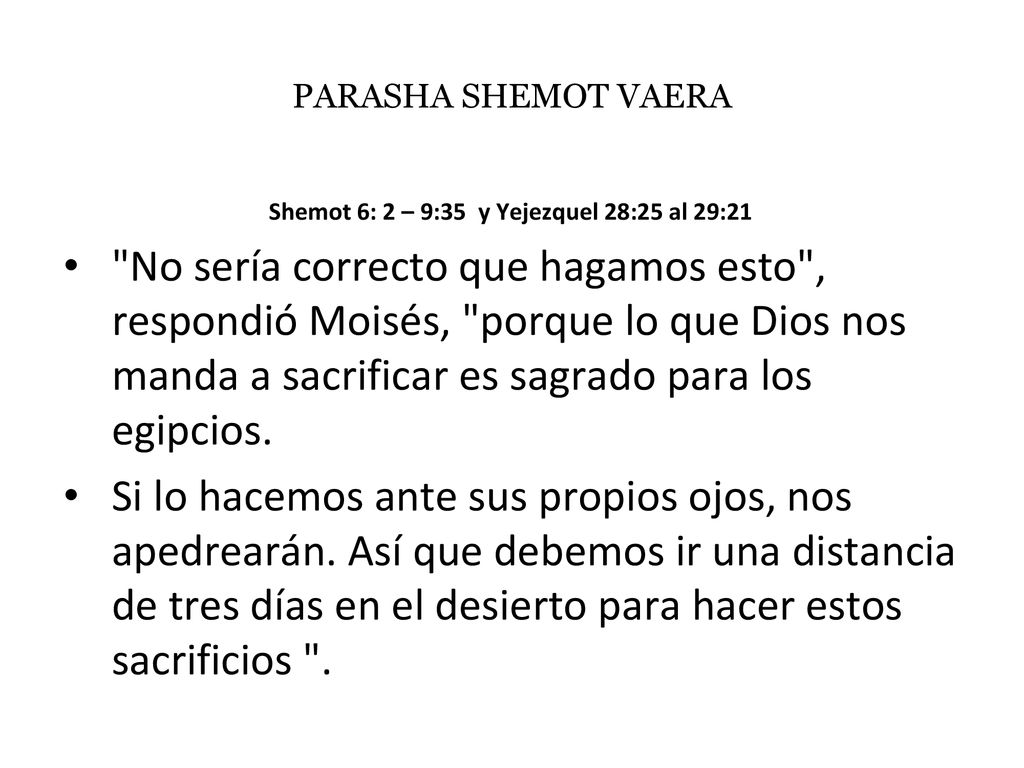 Shemot 6: 2 – 9:35 y Yejezquel 28:25 al 29:21