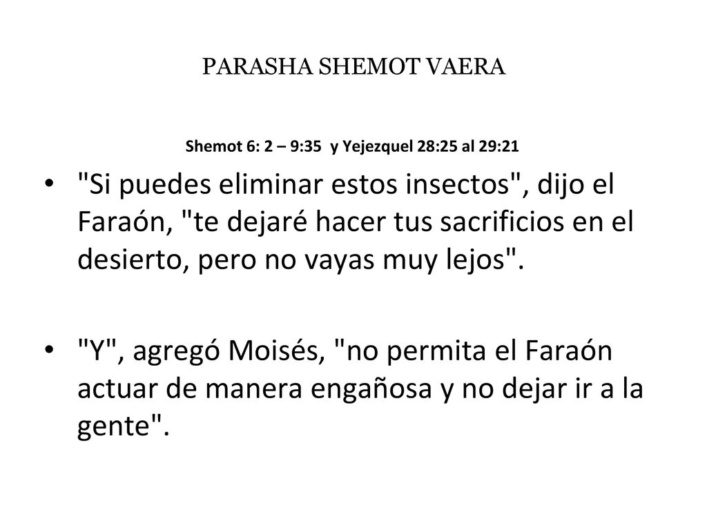 Shemot 6: 2 – 9:35 y Yejezquel 28:25 al 29:21