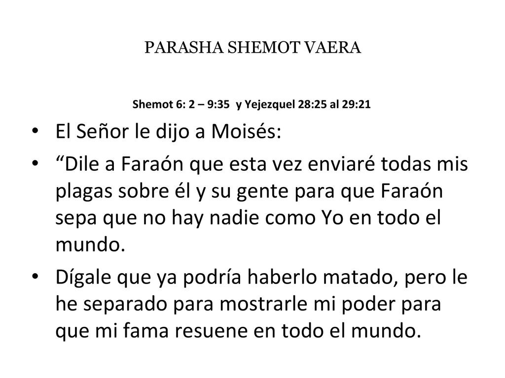Shemot 6: 2 – 9:35 y Yejezquel 28:25 al 29:21