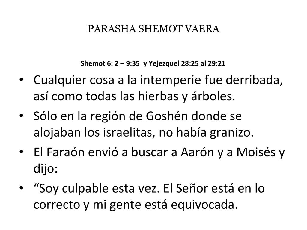 Shemot 6: 2 – 9:35 y Yejezquel 28:25 al 29:21