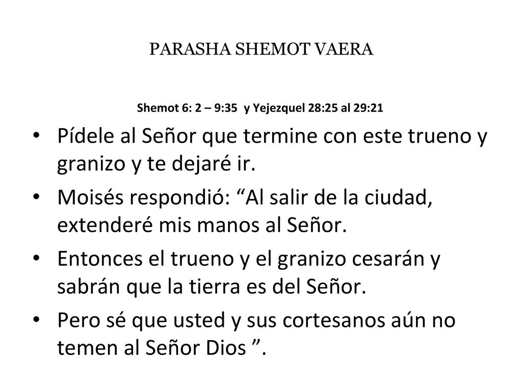 Shemot 6: 2 – 9:35 y Yejezquel 28:25 al 29:21