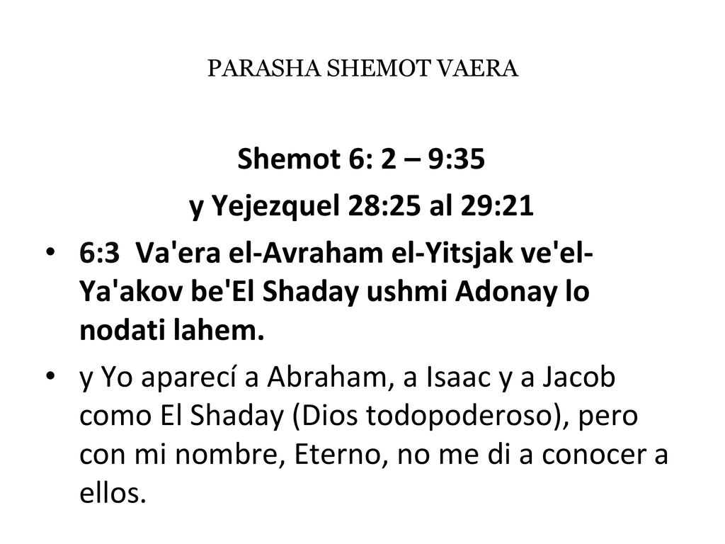 Shemot 6: 2 – 9:35 y Yejezquel 28:25 al 29:21