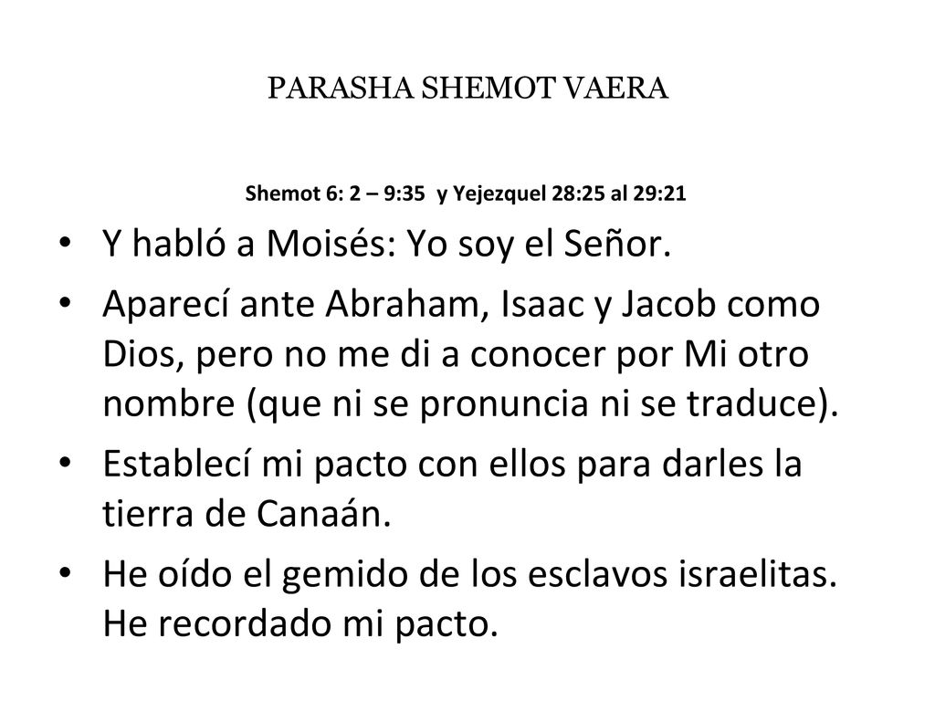 Shemot 6: 2 – 9:35 y Yejezquel 28:25 al 29:21