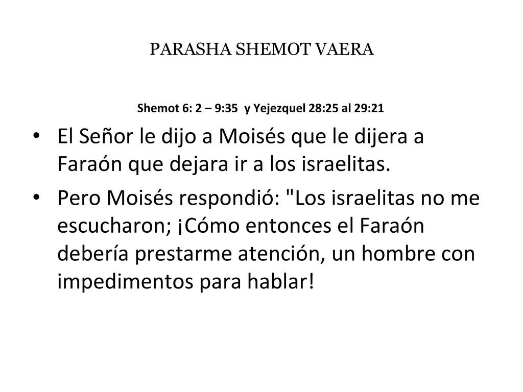Shemot 6: 2 – 9:35 y Yejezquel 28:25 al 29:21