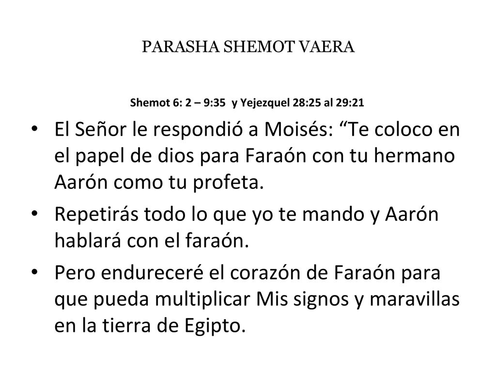 Shemot 6: 2 – 9:35 y Yejezquel 28:25 al 29:21