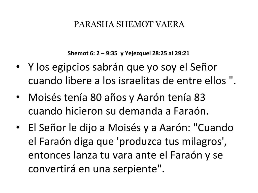 Shemot 6: 2 – 9:35 y Yejezquel 28:25 al 29:21