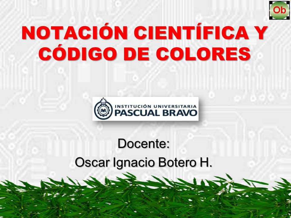 NOTACIÓN CIENTÍFICA Y CÓDIGO DE COLORES