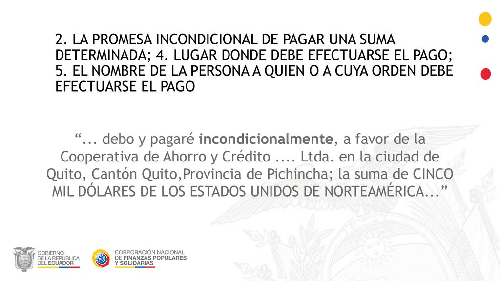 2. La promesa incondicional de pagar una suma determinada; 4