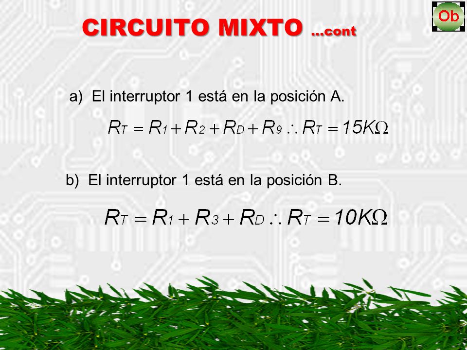 CIRCUITO MIXTO …cont a) El interruptor 1 está en la posición A.