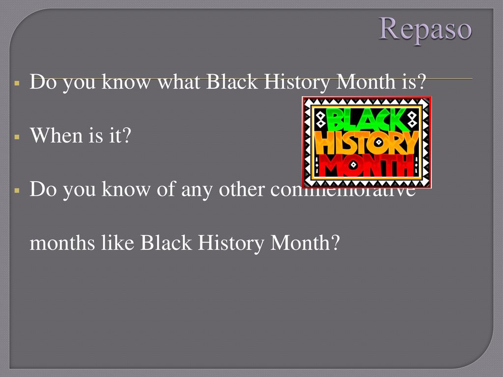 Repaso Do you know what Black History Month is When is it