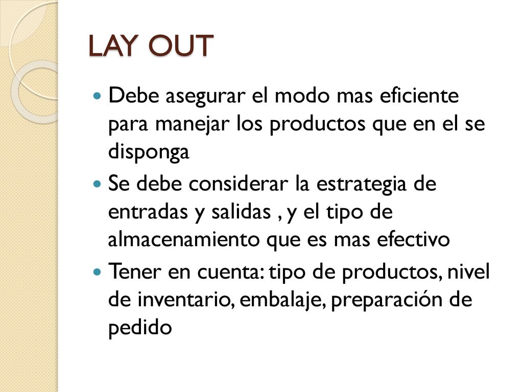 LAY OUT Debe asegurar el modo mas eficiente para manejar los productos que en el se disponga.