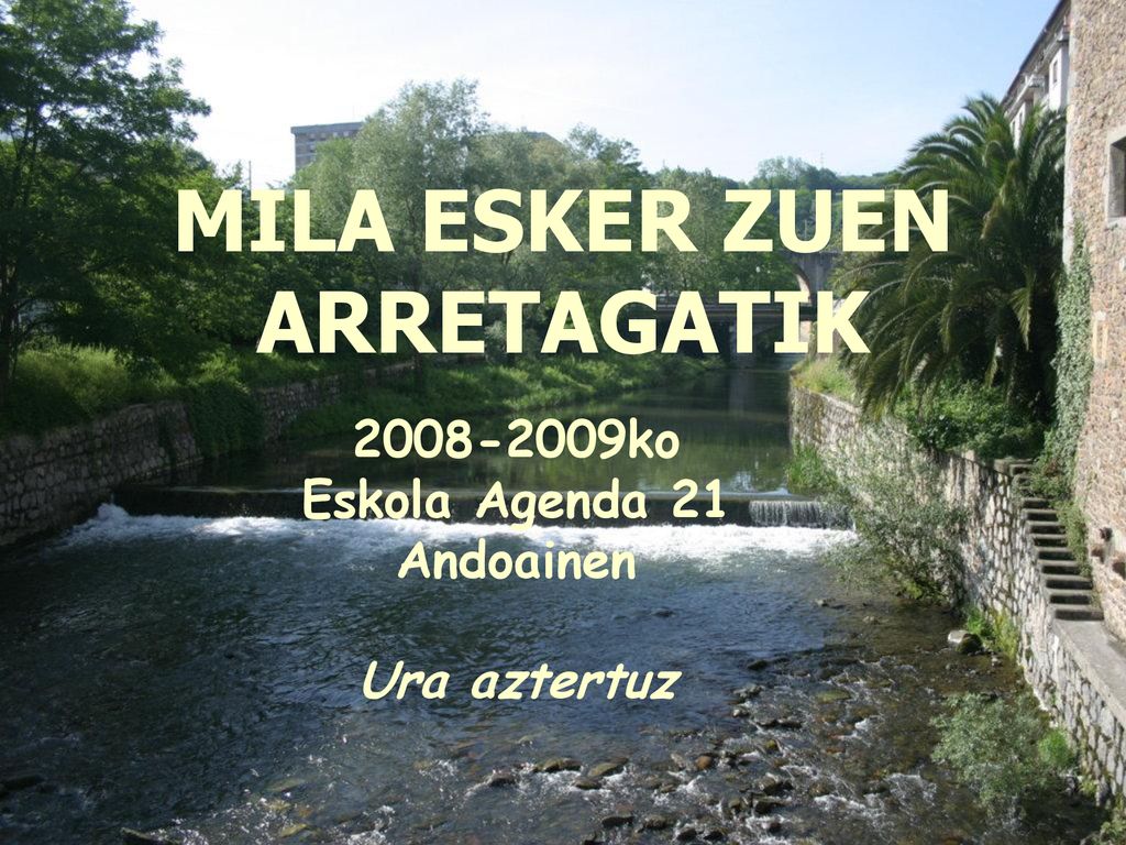MILA ESKER ZUEN ARRETAGATIK