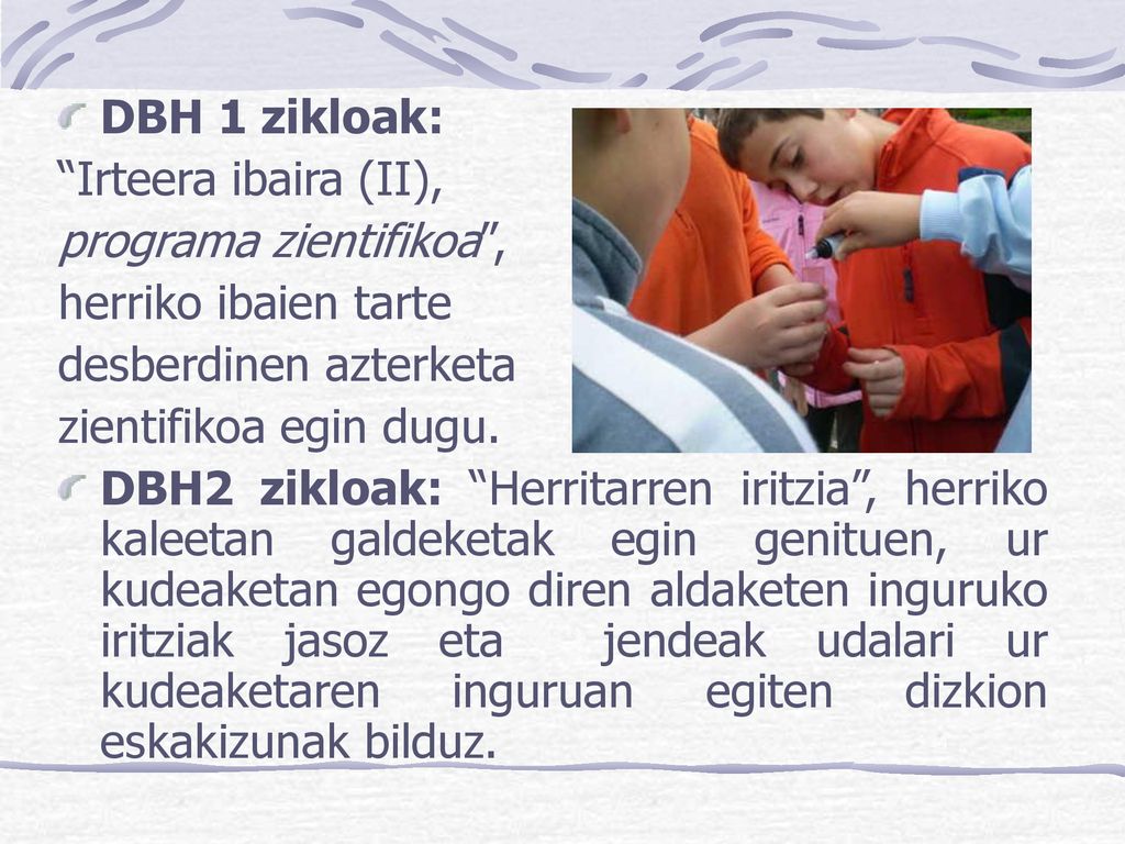 DBH 1 zikloak: Irteera ibaira (II), programa zientifikoa , herriko ibaien tarte. desberdinen azterketa.