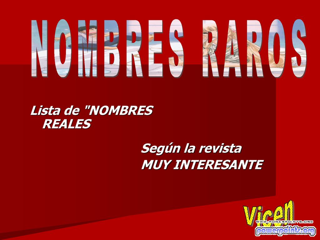 NOMBRES RAROS Vicen Lista de NOMBRES REALES Según la revista