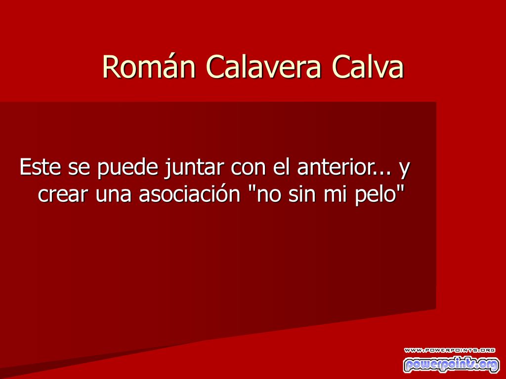 Román Calavera Calva Este se puede juntar con el anterior...
