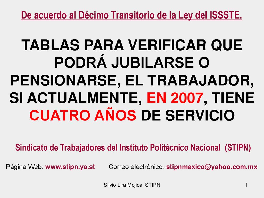 De acuerdo al Décimo Transitorio de la Ley del ISSSTE.