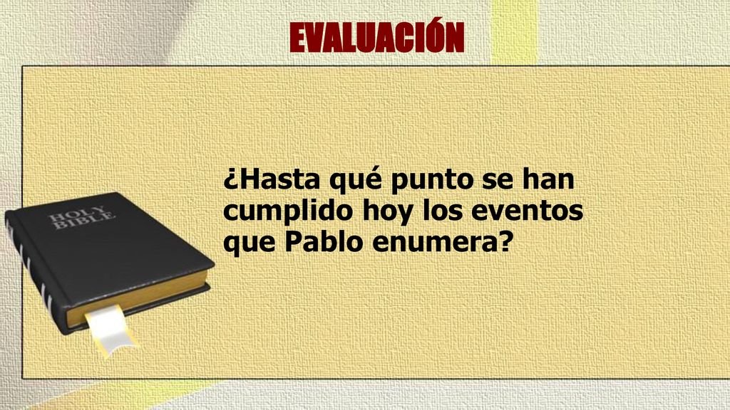 EVALUACIÓN ¿Hasta qué punto se han cumplido hoy los eventos que Pablo enumera