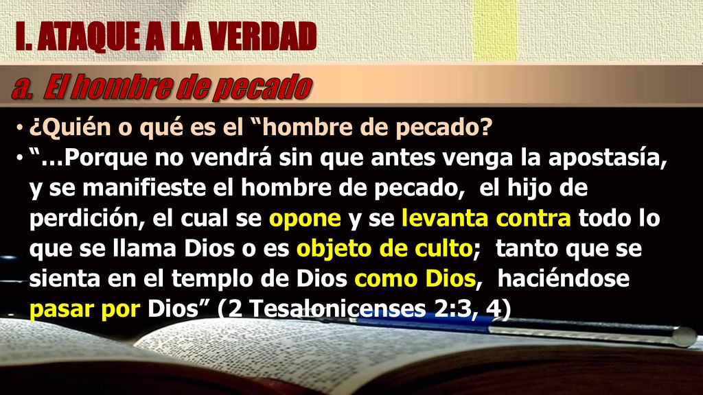I. ATAQUE A LA VERDAD a. El hombre de pecado