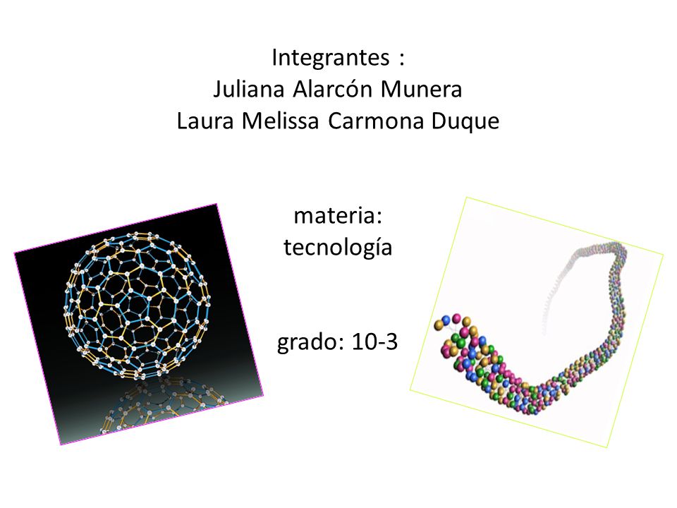 Integrantes : Juliana Alarcón Munera Laura Melissa Carmona Duque materia: tecnología grado: 10-3