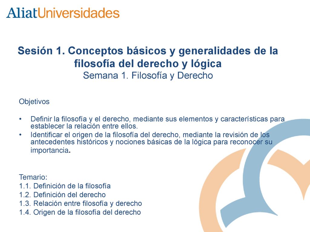 Sesión 1. Conceptos básicos y generalidades de la filosofía del derecho y lógica Semana 1. Filosofía y Derecho