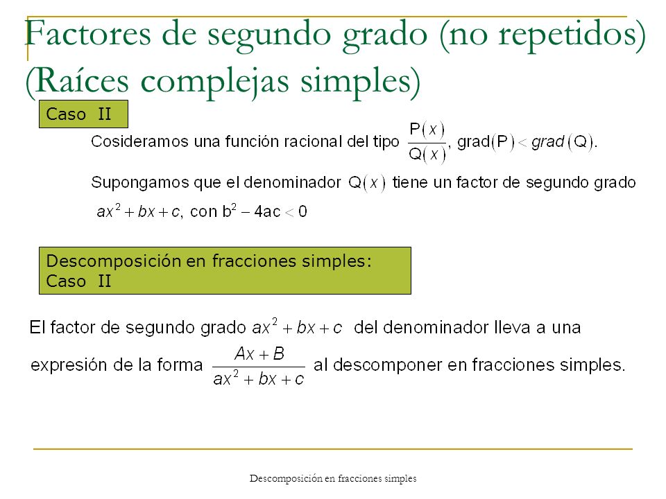 Factores de segundo grado (no repetidos) (Raíces complejas simples)