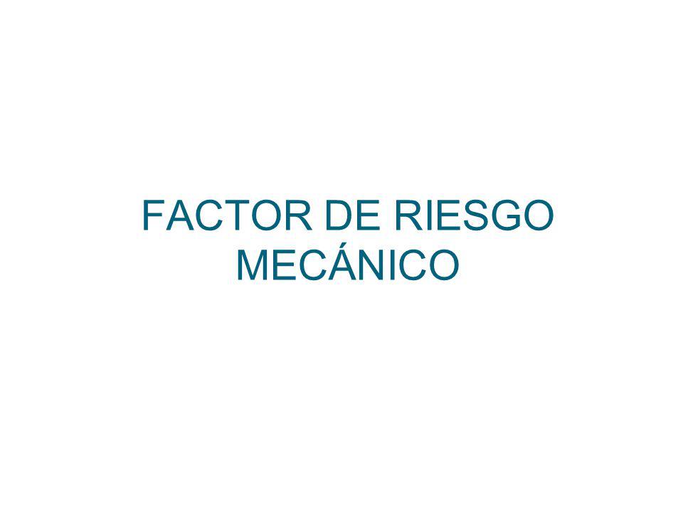 FACTOR DE RIESGO MECÁNICO