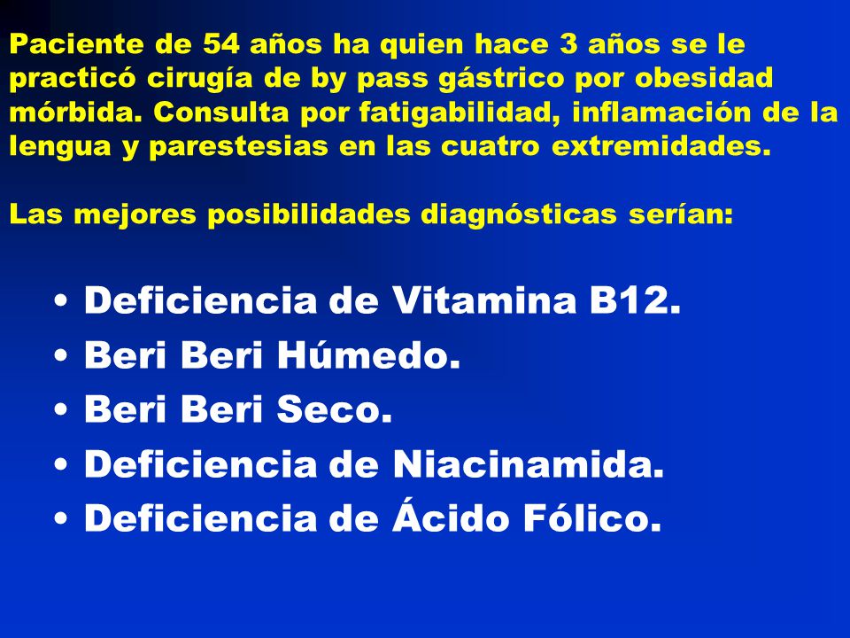 Deficiencia de Vitamina B12. Beri Beri Húmedo. Beri Beri Seco.