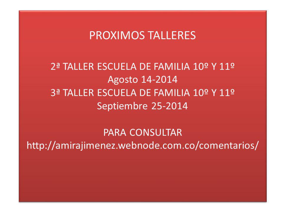 PROXIMOS TALLERES 2ª TALLER ESCUELA DE FAMILIA 10º Y 11º
