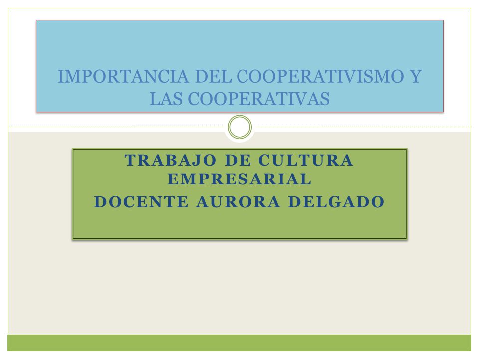 IMPORTANCIA DEL COOPERATIVISMO Y LAS COOPERATIVAS