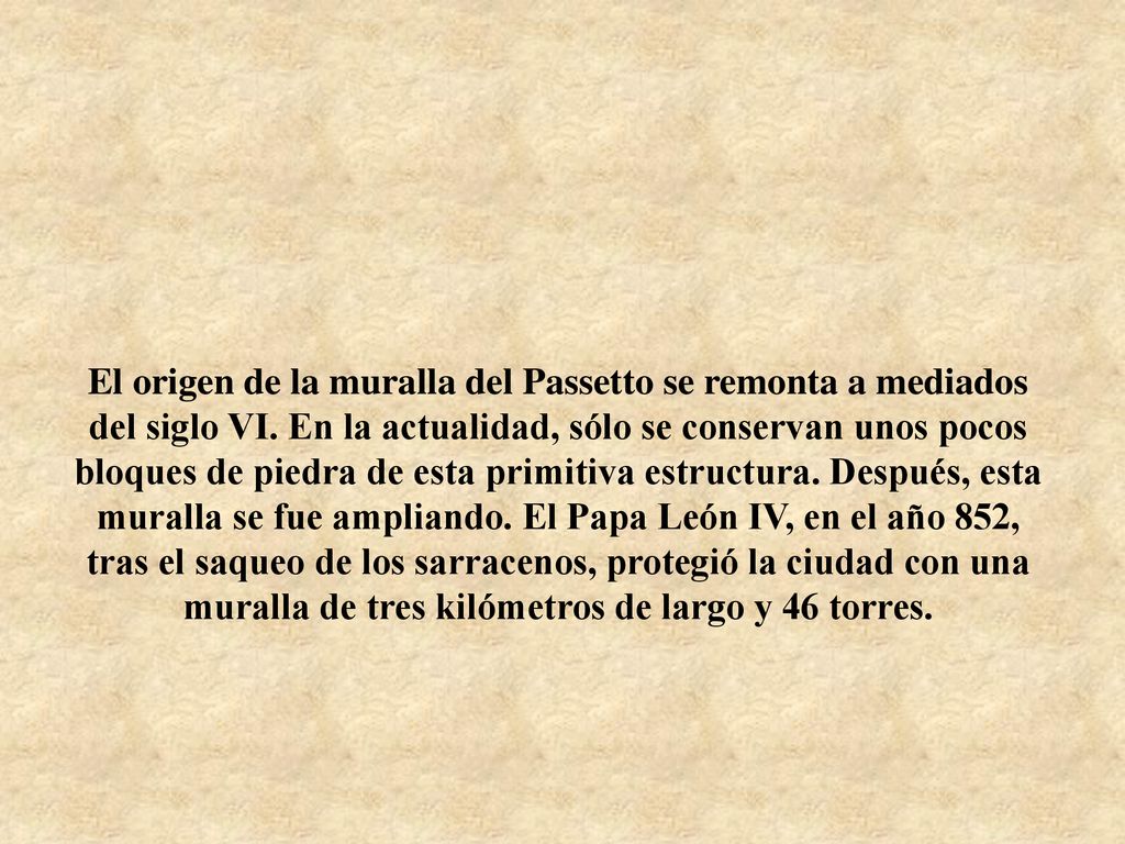 El origen de la muralla del Passetto se remonta a mediados del siglo VI.
