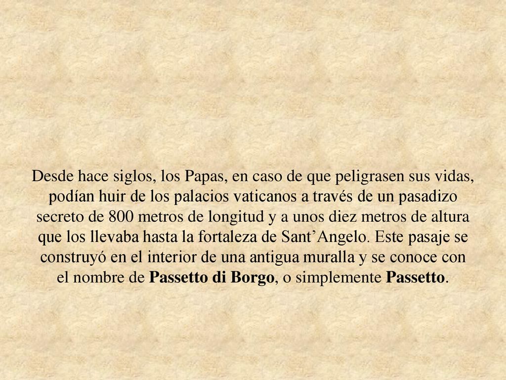 el nombre de Passetto di Borgo, o simplemente Passetto.