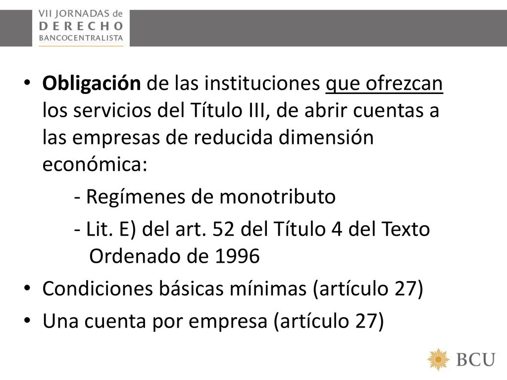 Obligación de las instituciones que ofrezcan los servicios del Título III, de abrir cuentas a las empresas de reducida dimensión económica: