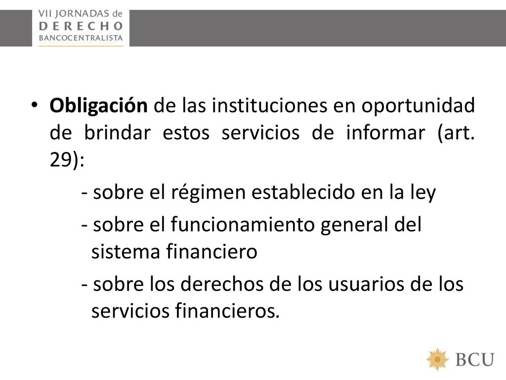Obligación de las instituciones en oportunidad de brindar estos servicios de informar (art. 29):