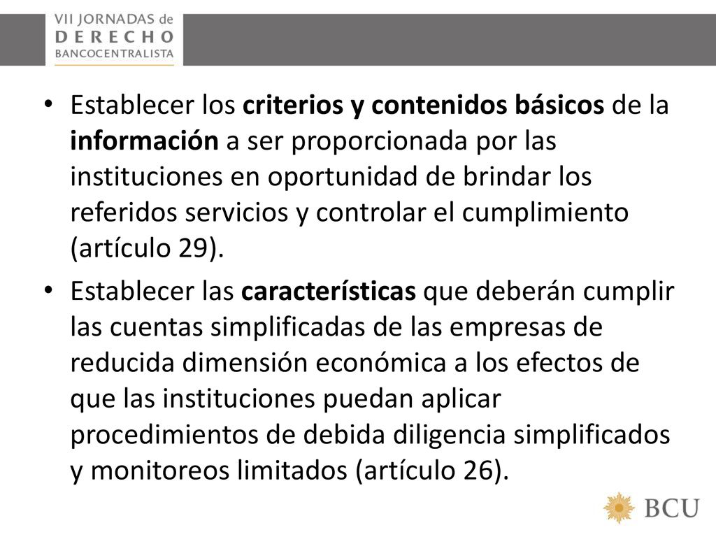 Establecer los criterios y contenidos básicos de la información a ser proporcionada por las instituciones en oportunidad de brindar los referidos servicios y controlar el cumplimiento (artículo 29).