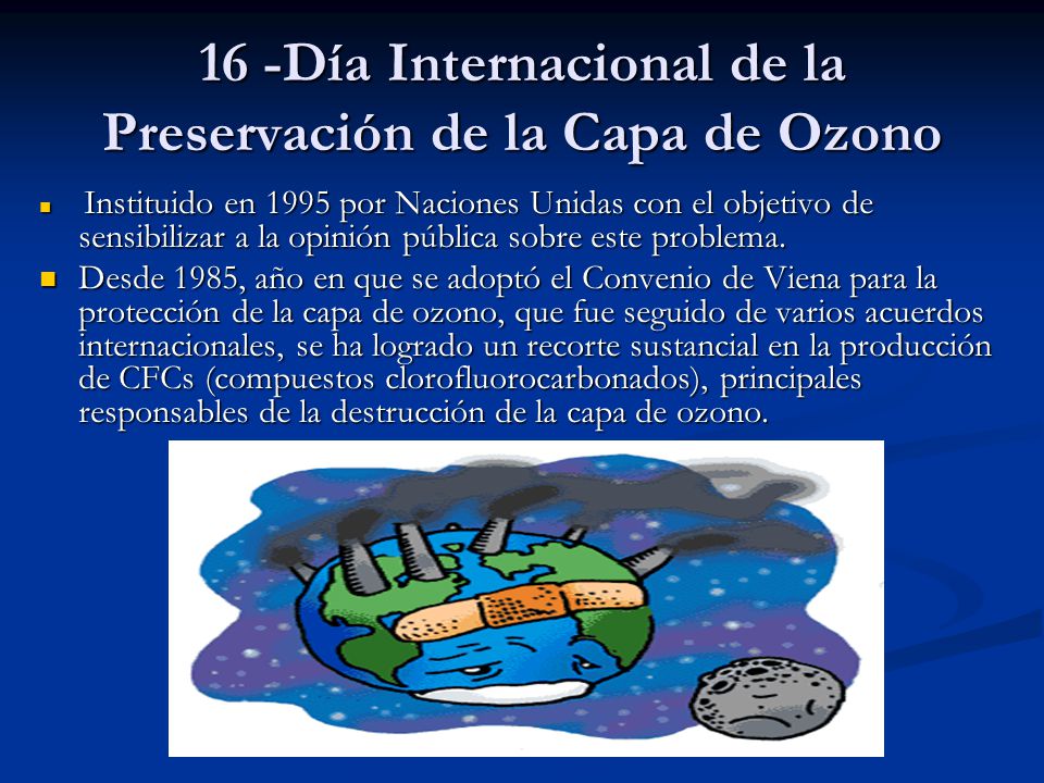 16 -Día Internacional de la Preservación de la Capa de Ozono