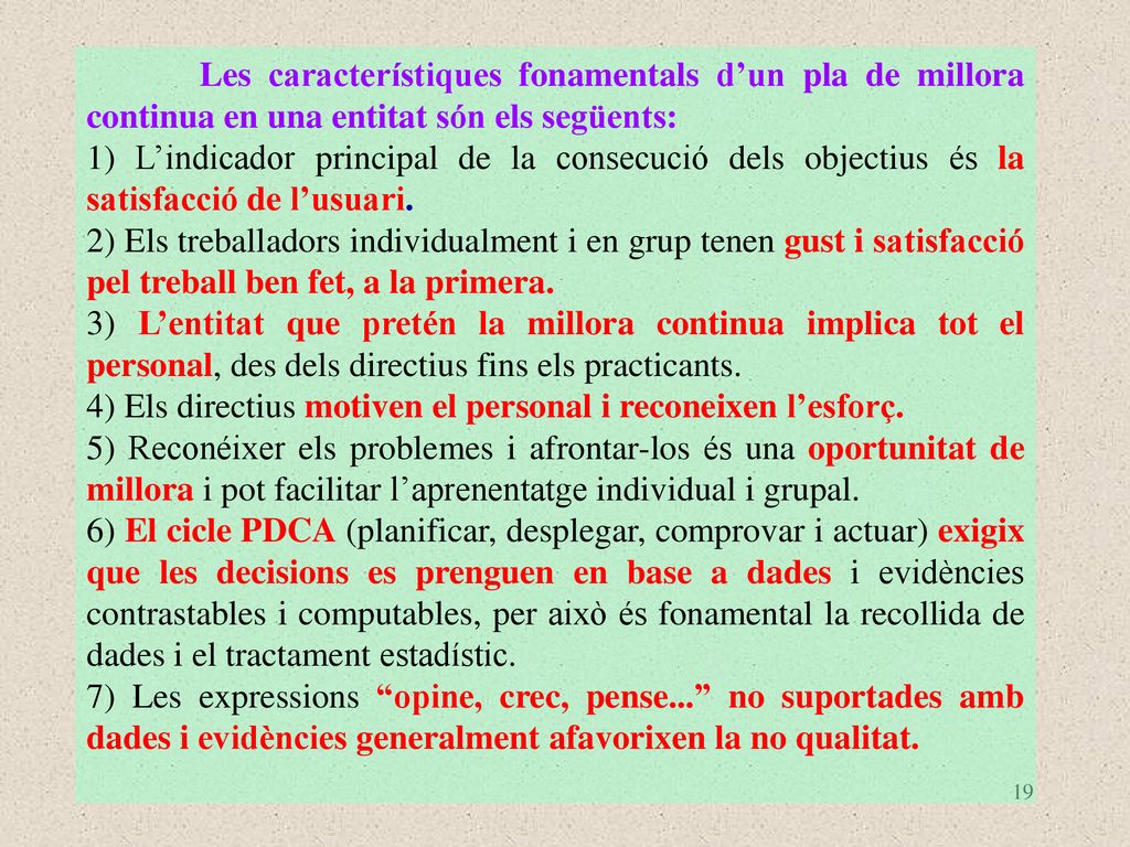 Les característiques fonamentals d’un pla de millora continua en una entitat són els següents: