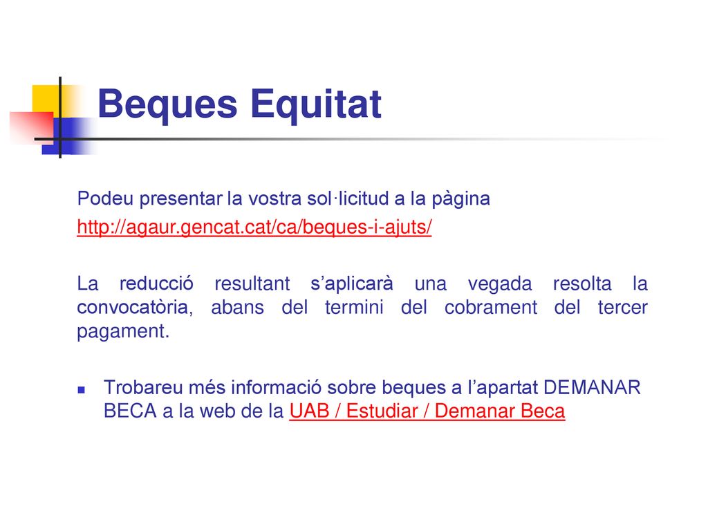 Beques Equitat Podeu presentar la vostra sol·licitud a la pàgina