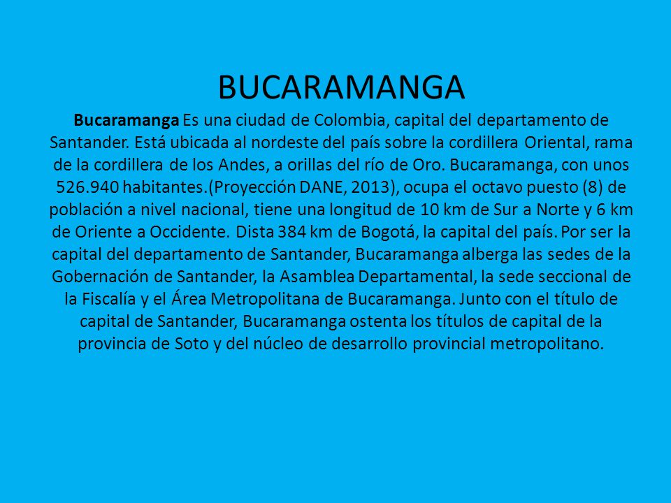 BUCARAMANGA Bucaramanga Es una ciudad de Colombia, capital del departamento de Santander.