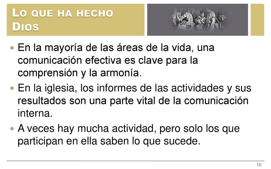 Lo que ha hecho Dios En la mayoría de las áreas de la vida, una comunicación efectiva es clave para la comprensión y la armonía.