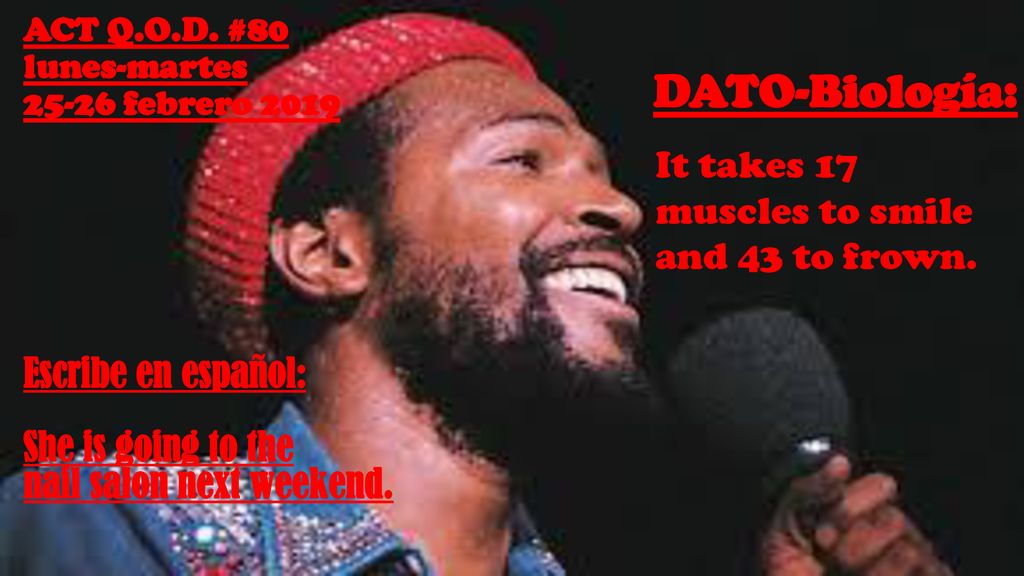 DATO-Biología: It takes 17 muscles to smile and 43 to frown.