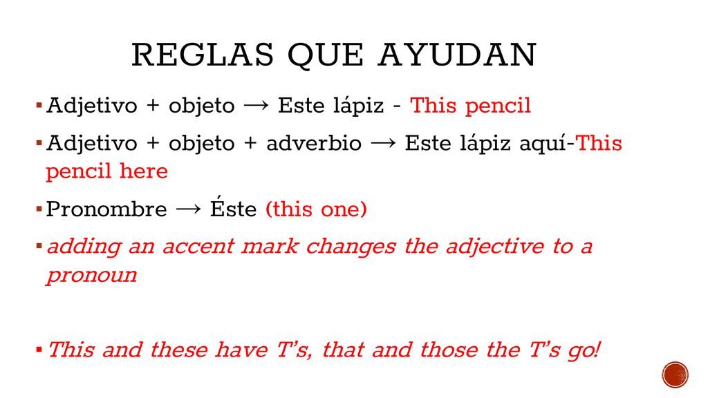 REGLAS QUE AYUDAN Adjetivo + objeto → Este lápiz - This pencil