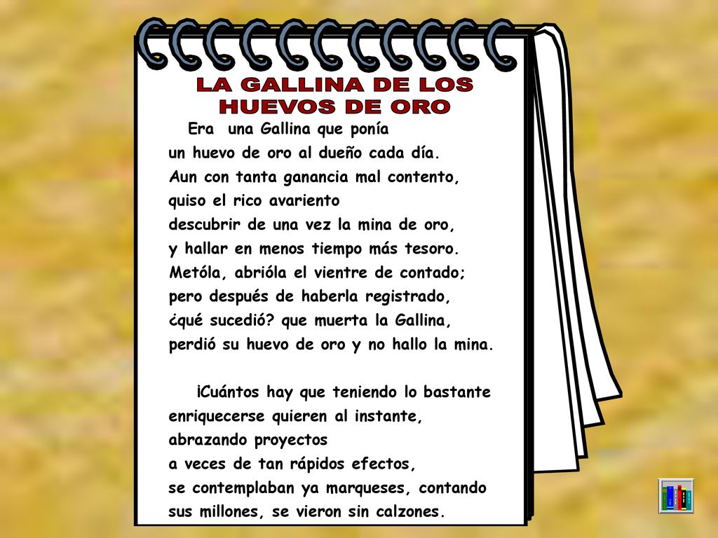LA GALLINA DE LOS HUEVOS DE ORO Era una Gallina que ponía
