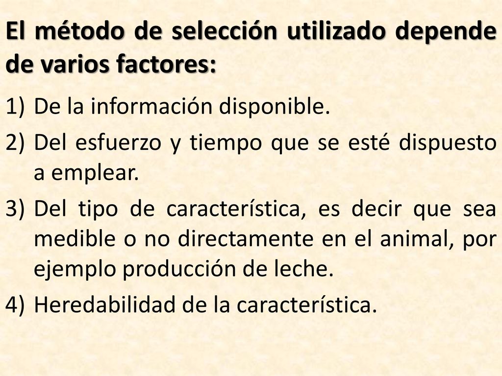 El método de selección utilizado depende de varios factores: