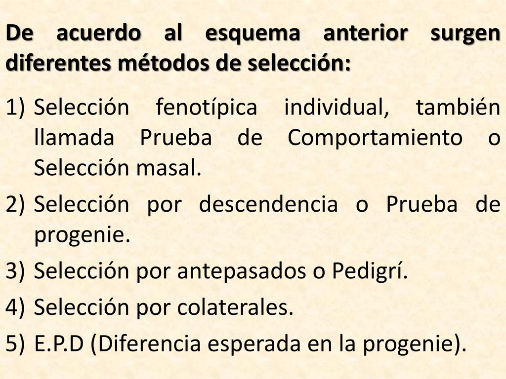 De acuerdo al esquema anterior surgen diferentes métodos de selección: