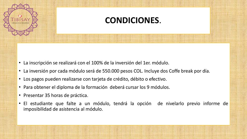 CONDICIONES. La inscripción se realizará con el 100% de la inversión del 1er. módulo.