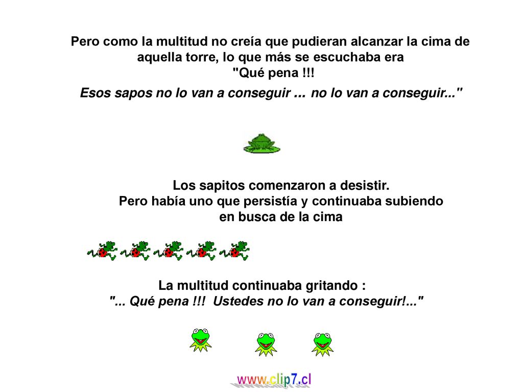 Esos sapos no lo van a conseguir ... no lo van a conseguir...