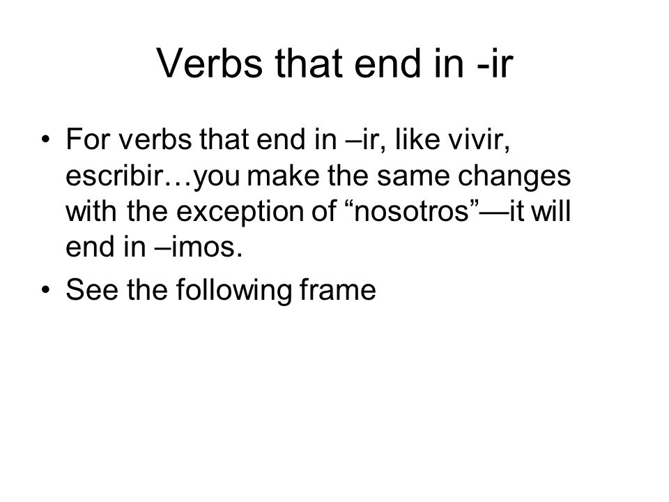 Verbs that end in -ir