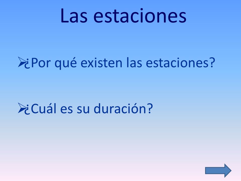 ¿Por qué existen las estaciones ¿Cuál es su duración