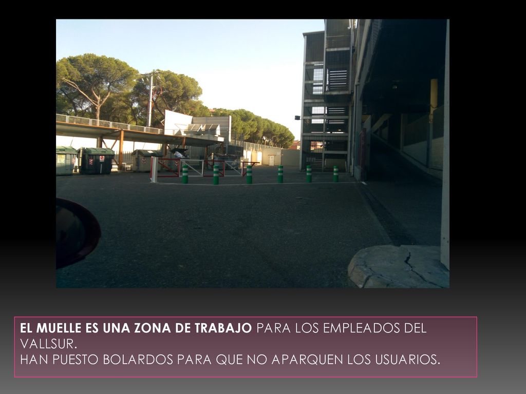 EL MUELLE ES UNA ZONA DE TRABAJO PARA LOS EMPLEADOS DEL VALLSUR.
