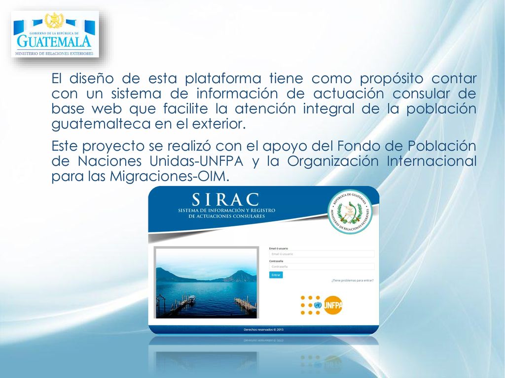 El diseño de esta plataforma tiene como propósito contar con un sistema de información de actuación consular de base web que facilite la atención integral de la población guatemalteca en el exterior.
